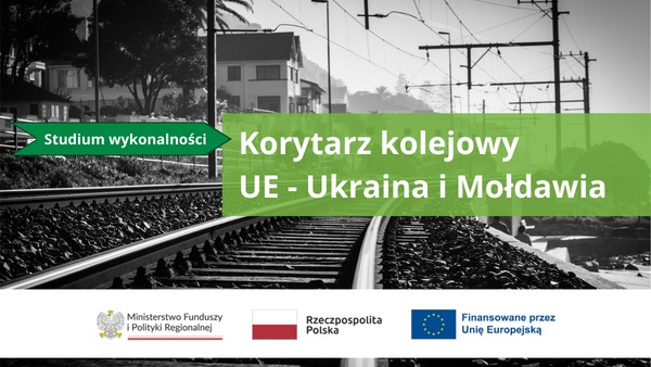 Grafika z napisem "Studium wykonalności. Korytarz kolejowy UE-Ukraina i Mołdawia"
